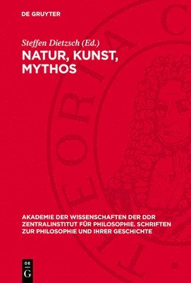 bokomslag Natur, Kunst, Mythos: Beiträge Zur Philosophie F. W. J. Schellings