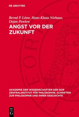 Bernd P Löwe, Hans-Klaus Niehaus, Dejan Pawlow - Angst VOR Der Zukunft, Inbunden