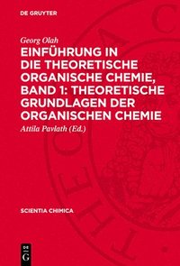bokomslag Einführung in Die Theoretische Organische Chemie, Band 1: Theoretische Grundlagen Der Organischen Chemie