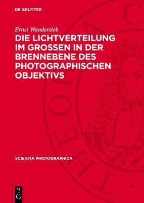 bokomslag Die Lichtverteilung Im Grossen in Der Brennebene Des Photographischen Objektivs