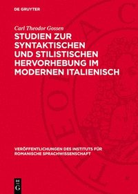 bokomslag Studien Zur Syntaktischen Und Stilistischen Hervorhebung Im Modernen Italienisch