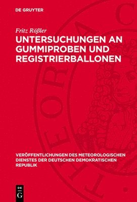 Fritz Rößler - Untersuchungen an Gummiproben Und Registrierballonen, Inbunden