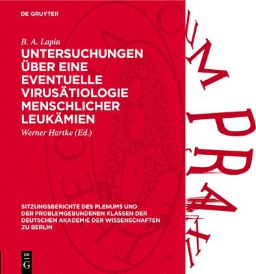B A Lapin, Werner Hartke - Untersuchungen Über Eine Eventuelle Virusätiologie Menschlicher Leukämien, Inbunden