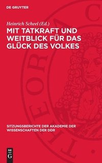 bokomslag Mit Tatkraft Und Weitblick Für Das Glück Des Volkes: Festsitzung Der Akademie Der Wissenschaften, Der Vertreter Der Universitäten Und Der Hochschulen