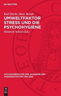 bokomslag Umweltfaktor Stress Und Die Psychohygiene: Geographische Pathologie Des Krebses