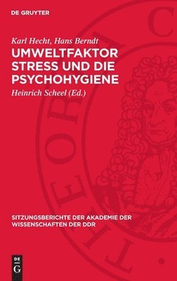 Karl Hecht, Hans Berndt, Heinrich Scheel - Umweltfaktor Stress Und Die Psychohygiene, Inbunden