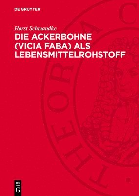 bokomslag Die Ackerbohne (Vicia Faba) ALS Lebensmittelrohstoff