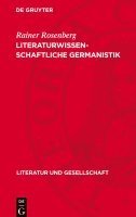 Literaturwissenschaftliche Germanistik: Zur Geschichte Ihrer Probleme Und Begriffe 1