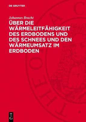 Johannes Bracht - Über Die Wärmeleitfähigkeit Des Erdbodens Und Des Schnees Und Den Wärmeumsatz Im Erdboden, Inbunden