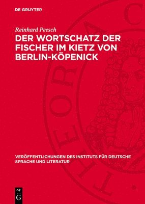 Reinhard Peesch - Der Wortschatz Der Fischer Im Kietz Von Berlin-Köpenick, Inbunden