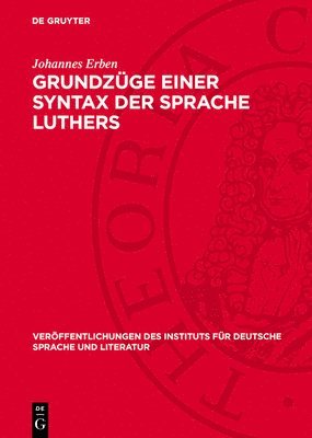 Johannes Erben - Grundzüge Einer Syntax Der Sprache Luthers, Inbunden