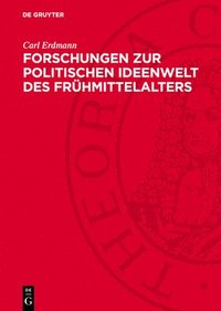 bokomslag Forschungen Zur Politischen Ideenwelt Des Frühmittelalters