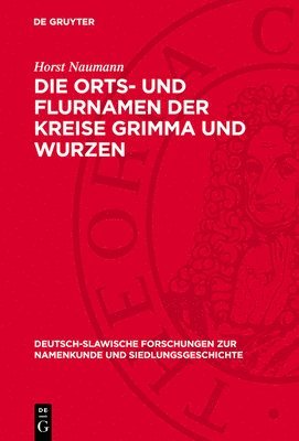 Horst Naumann - Die Orts- Und Flurnamen Der Kreise Grimma Und Wurzen, Inbunden