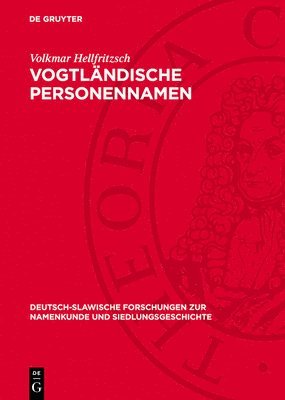 bokomslag Vogtländische Personennamen: Untersuchungen Am Material Der Kreise Plauen Und Oelsnitz