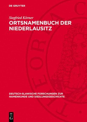 bokomslag Ortsnamenbuch Der Niederlausitz: Studien Zur Toponymie Der Kreise Beeskow, Calau, Cottbus, Eisenhüttenstadt, Finsterwalde, Forst, Guben, Lübben, Lucka