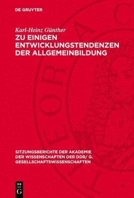 Karl-Heinz Günther - Zu Einigen Entwicklungstendenzen Der Allgemeinbildung, Inbunden