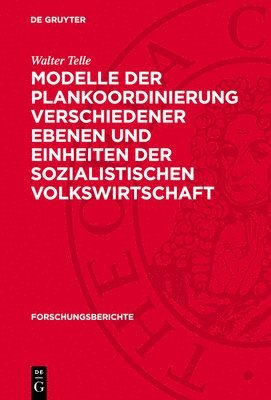 bokomslag Modelle Der Plankoordinierung Verschiedener Ebenen Und Einheiten Der Sozialistischen Volkswirtschaft