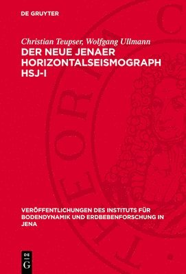 Christian Teupser, Wolfgang Ullmann - Der Neue Jenaer Horizontalseismograph Hsj-I, Inbunden