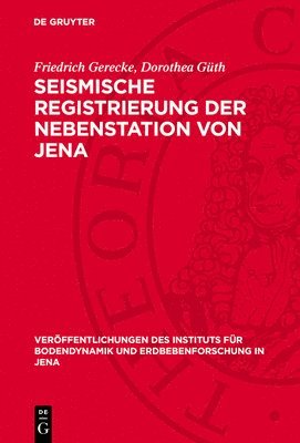 Friedrich Gerecke, Dorothea Güth - Seismische Registrierung Der Nebenstation Von Jena, Inbunden