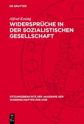 Widersprüche in Der Sozialistischen Gesellschaft: Vortrag Und Diskussionsbeiträge 1