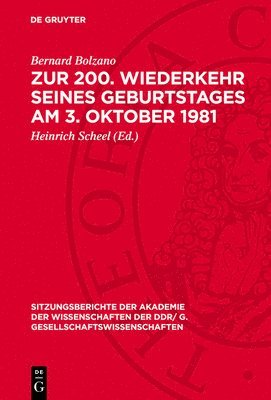 Bernard Bolzano, Heinrich Scheel - Zur 200. Wiederkehr Seines Geburtstages Am 3. Oktober 1981, Inbunden