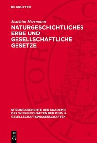 bokomslag Naturgeschichtliches Erbe Und Gesellschaftliche Gesetze: Probleme Der Herausbildung Der Menschheit