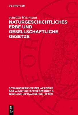 Naturgeschichtliches Erbe Und Gesellschaftliche Gesetze: Probleme Der Herausbildung Der Menschheit 1