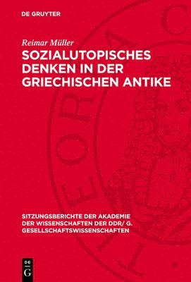 Reimar Müller - Sozialutopisches Denken in Der Griechischen Antike, Inbunden