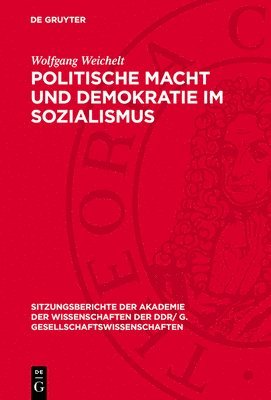 Wolfgang Weichelt - Politische Macht Und Demokratie Im Sozialismus, Inbunden