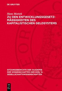 bokomslag Zu Den Entwicklungsgesetzmäßigkeiten Des Kapitalistischen Geldsystems