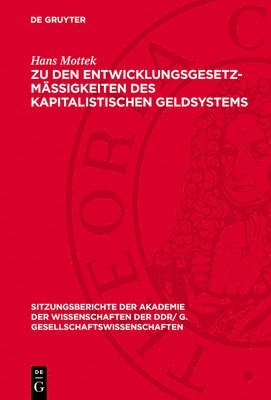 Hans Mottek - Zu Den Entwicklungsgesetzmäßigkeiten Des Kapitalistischen Geldsystems, Inbunden