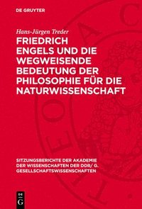 bokomslag Friedrich Engels Und Die Wegweisende Bedeutung Der Philosophie Für Die Naturwissenschaft