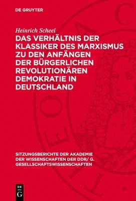 bokomslag Das Verhältnis Der Klassiker Des Marxismus Zu Den Anfängen Der Bürgerlichen Revolutionären Demokratie in Deutschland