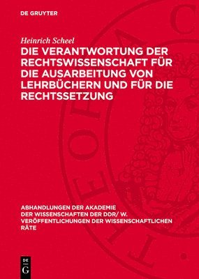 bokomslag Die Verantwortung Der Rechtswissenschaft Für Die Ausarbeitung Von Lehrbüchern Und Für Die Rechtssetzung: Materialien Des Rates Für Staats- Und Rechtsw