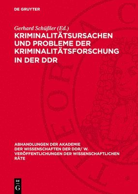 Gerhard Schüßler - Kriminalitätsursachen Und Probleme Der Kriminalitätsforschung in Der DDR, Inbunden