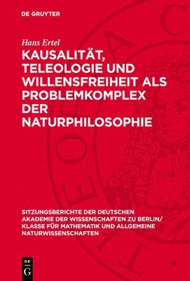 bokomslag Kausalität, Teleologie Und Willensfreiheit ALS Problemkomplex Der Naturphilosophie