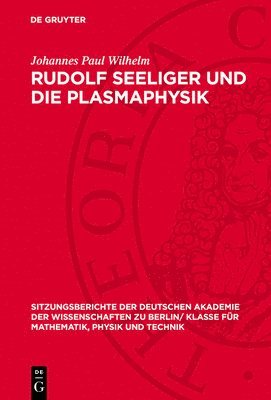 Rudolf Seeliger Und Die Plasmaphysik 1