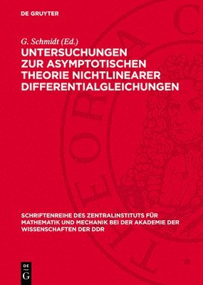 G Schmidt - Untersuchungen Zur Asymptotischen Theorie Nichtlinearer Differentialgleichungen, Inbunden