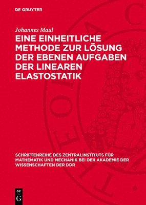 Eine Einheitliche Methode Zur Lösung Der Ebenen Aufgaben Der Linearen Elastostatik 1