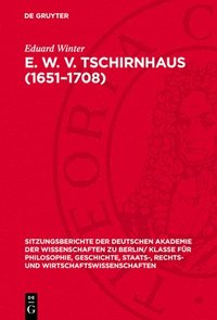 bokomslag E. W. V. Tschirnhaus (1651-1708): Ein Leben Im Dienste Des Akademiegedankens