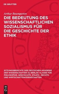 bokomslag Die Bedeutung Des Wissenschaftlichen Sozialismus Für Die Geschichte Der Ethik