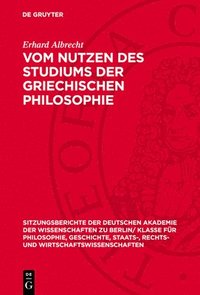 bokomslag Vom Nutzen Des Studiums Der Griechischen Philosophie