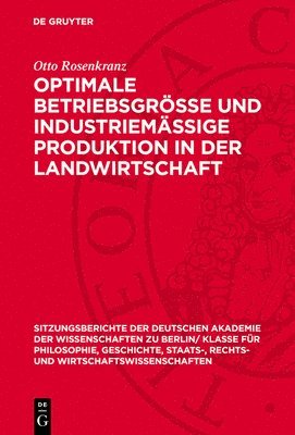 Otto Rosenkranz - Optimale Betriebsgrösse Und Industriemässige Produktion in Der Landwirtschaft, Inbunden