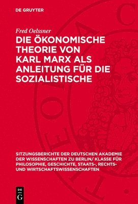 Fred Oelssner - Die Ökonomische Theorie Von Karl Marx ALS Anleitung Für Die Sozialistische Wirtschaftsführung, Inbunden