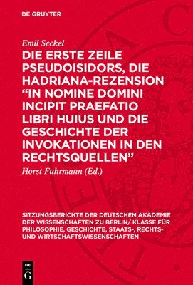 bokomslag Die Erste Zeile Pseudoisidors, Die Hadriana-Rezension 'In Nomine Domini Incipit Praefatio Libri Huius Und Die Geschichte Der Invokationen in Den Recht