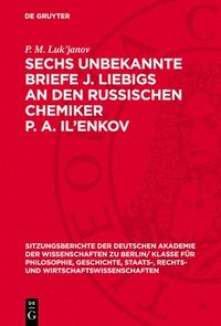 bokomslag Sechs Unbekannte Briefe J. Liebigs an Den Russischen Chemiker P. A. Il'enkov