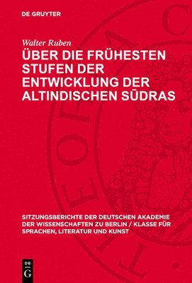 Walter Ruben - Über Die Frühesten Stufen Der Entwicklung Der Altindischen Sūdras, Inbunden