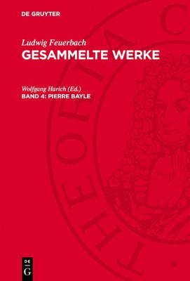 Ludwig Feuerbach, Wolfgang Harich - Pierre Bayle, Inbunden