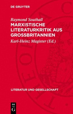 Raymond Southall, Karl-Heinz Magister - Marxistische Literaturkritik Aus Großbritannien, Inbunden