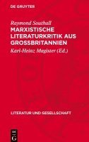 Raymond Southall, Karl-Heinz Magister - Marxistische Literaturkritik Aus Großbritannien, Inbunden